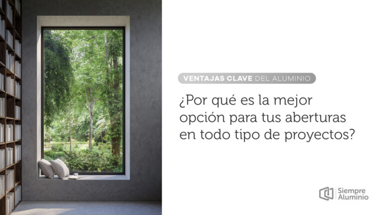 Ventajas clave del aluminio: por qué es la mejor opción para tus aberturas en todo tipo de proyectos
