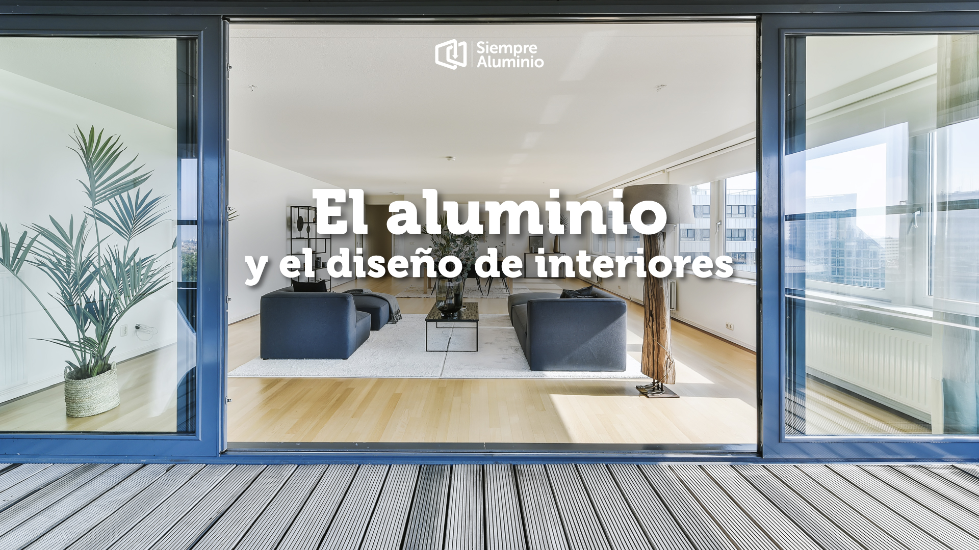 El aluminio y el diseño de interiores – Siempre Aluminio