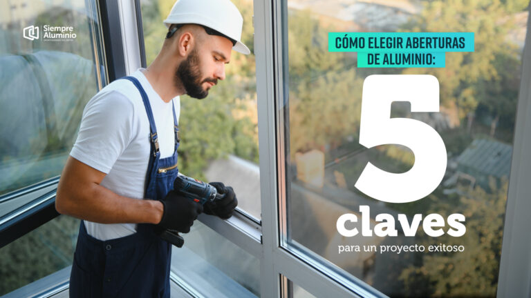 Cómo elegir aberturas de aluminio: 5 claves para un proyecto exitoso