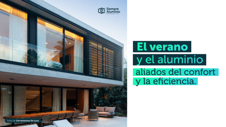 El verano y el aluminio: aliados del confort y la eficiencia